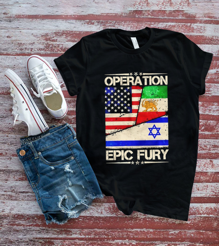 Operation Epic Fury Flags Of America Iran Israel T-Shirt