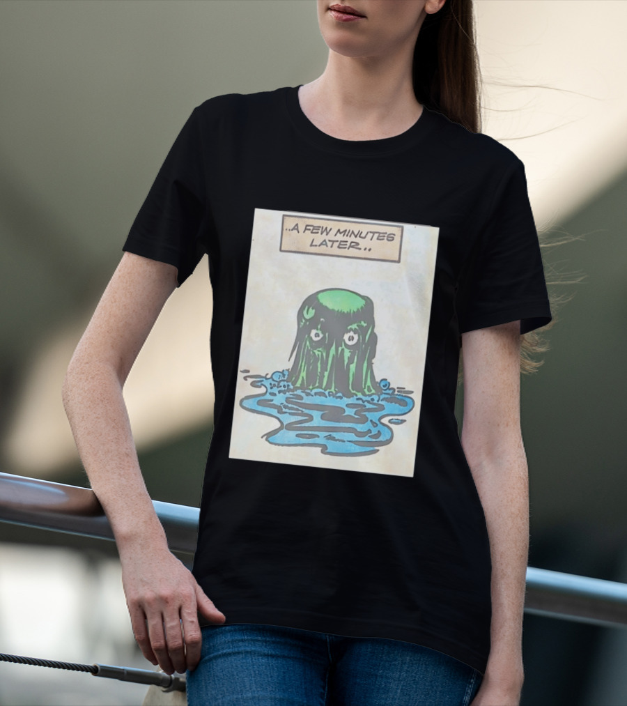 Tales From The Weird A Few Minutes Later Green Blob Monster T-Shirt