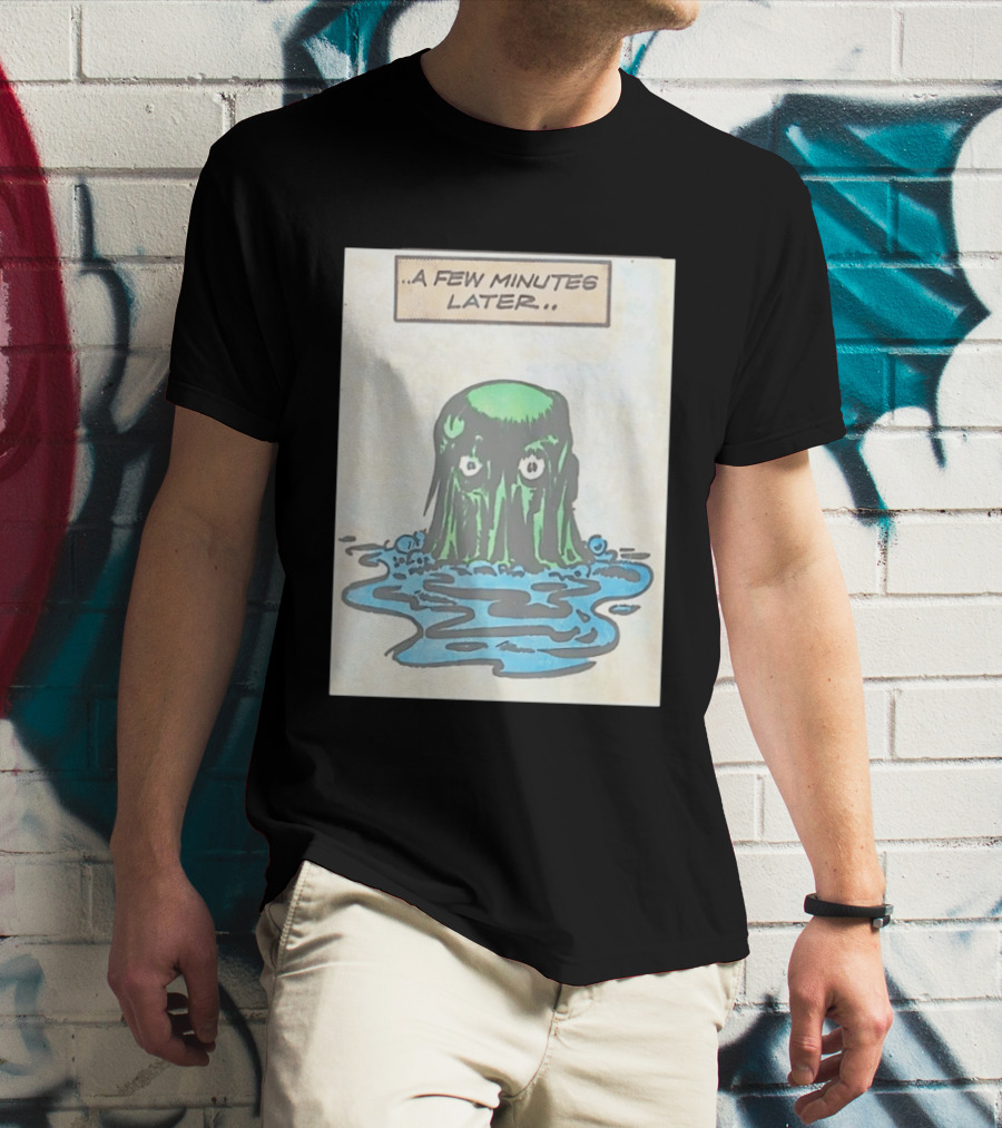 Tales From The Weird A Few Minutes Later Green Blob Monster T-Shirt