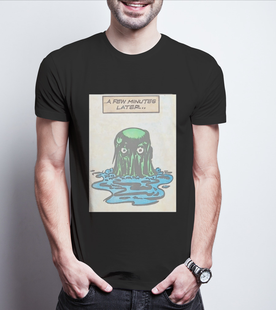 Tales From The Weird A Few Minutes Later Green Blob Monster T-Shirt