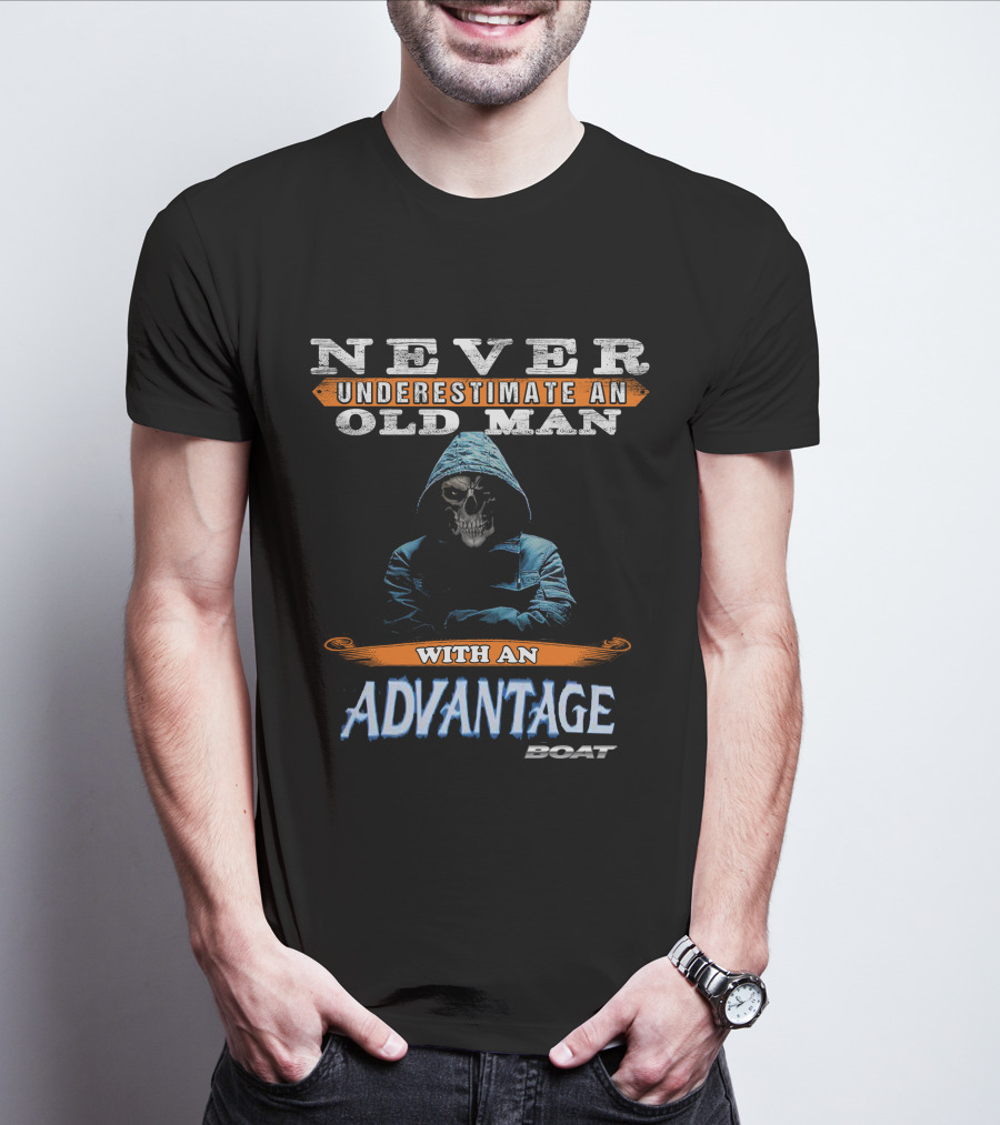 Never Underestimate An Old Man With An Advantage Boat T-Shirt