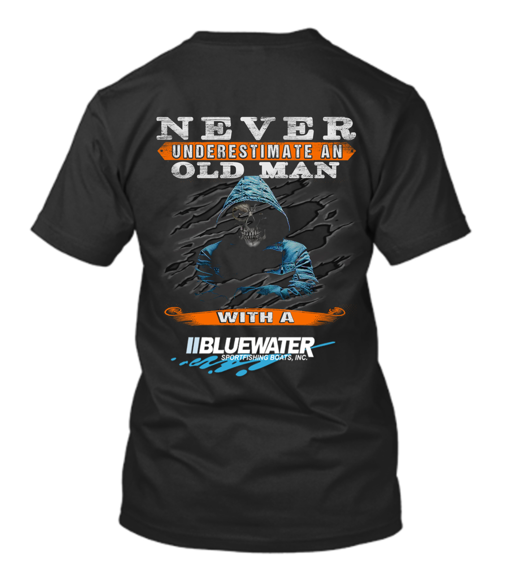 NEVER UNDERESTIMATE AN OLD MAN WITH A BLUEWATER SPORTFISHING BOATS, INC T-Shirt