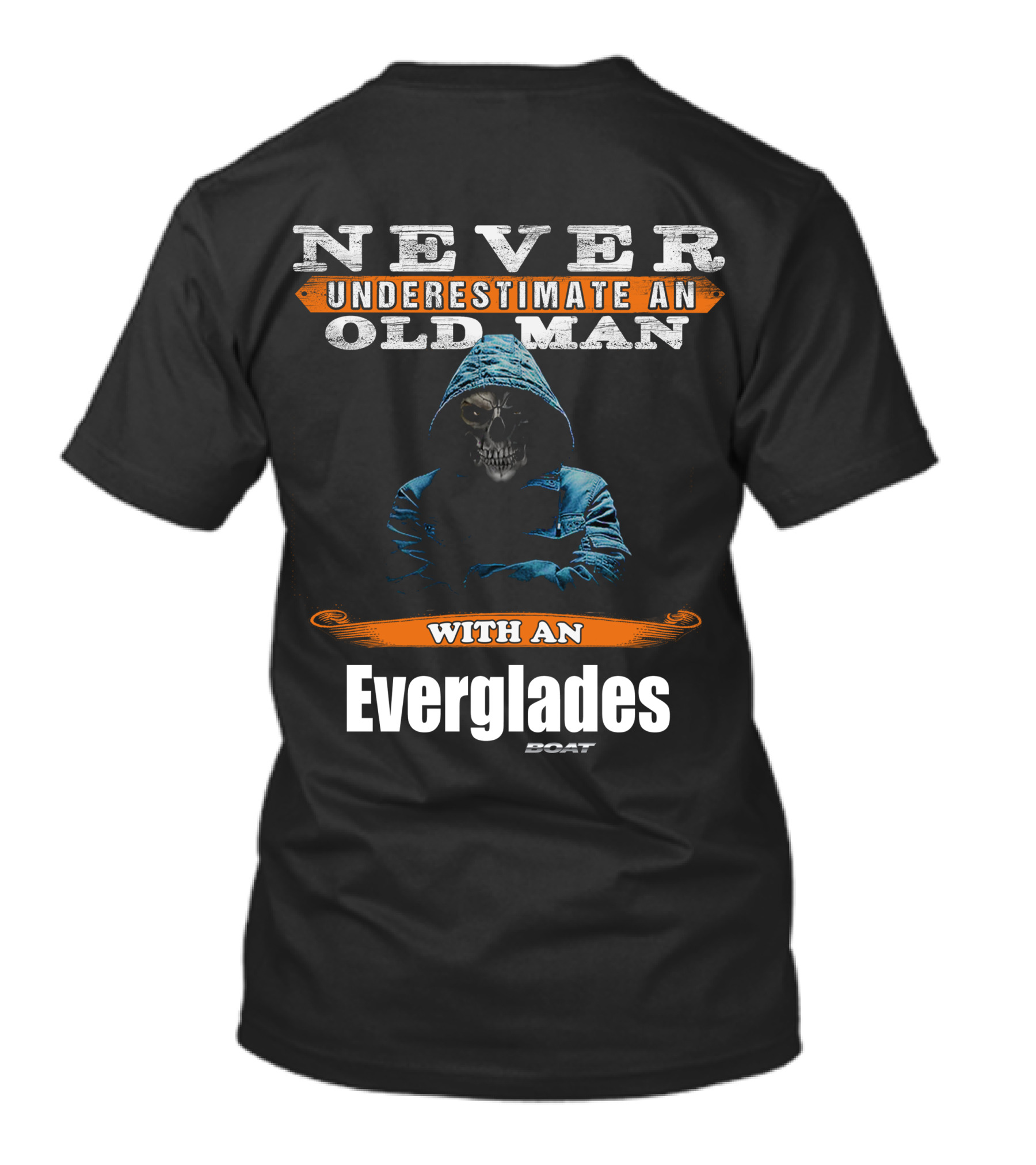 NEVER UNDERESTIMATE AN OLD MAN WITH AN EVERGLADES BOAT T-Shirt