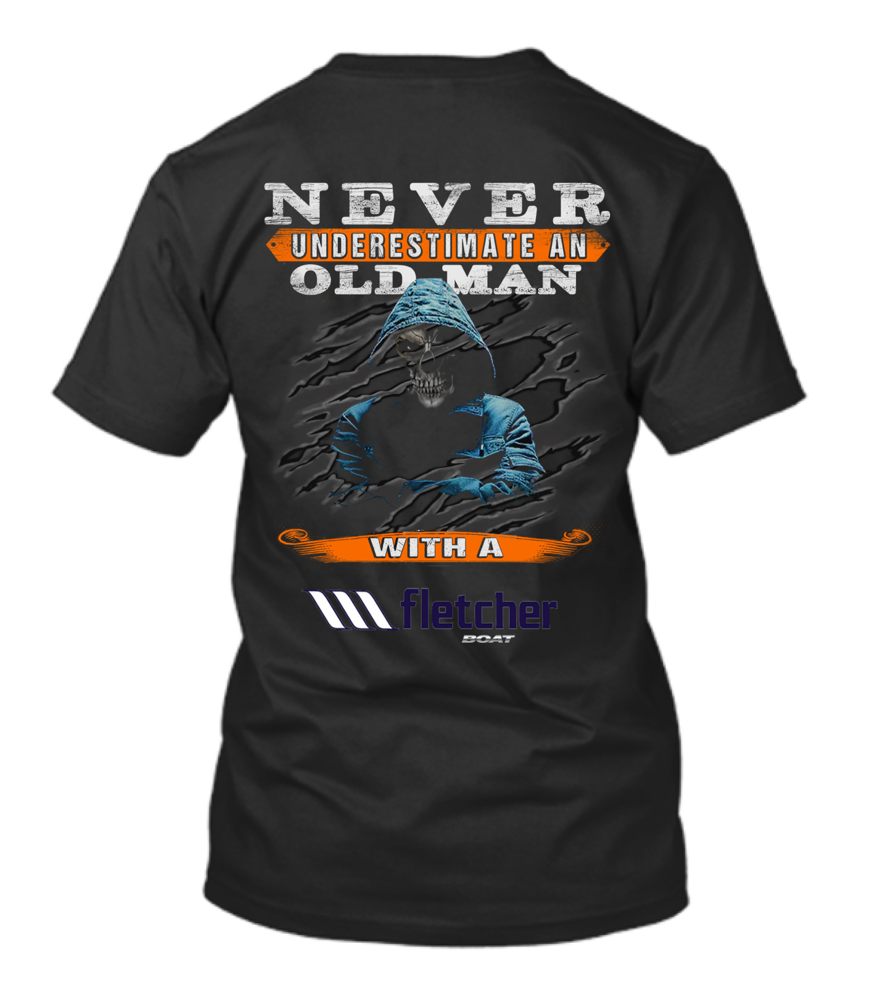 NEVER UNDERESTIMATE AN OLD MAN WITH A FLETCHER BOAT T-Shirt