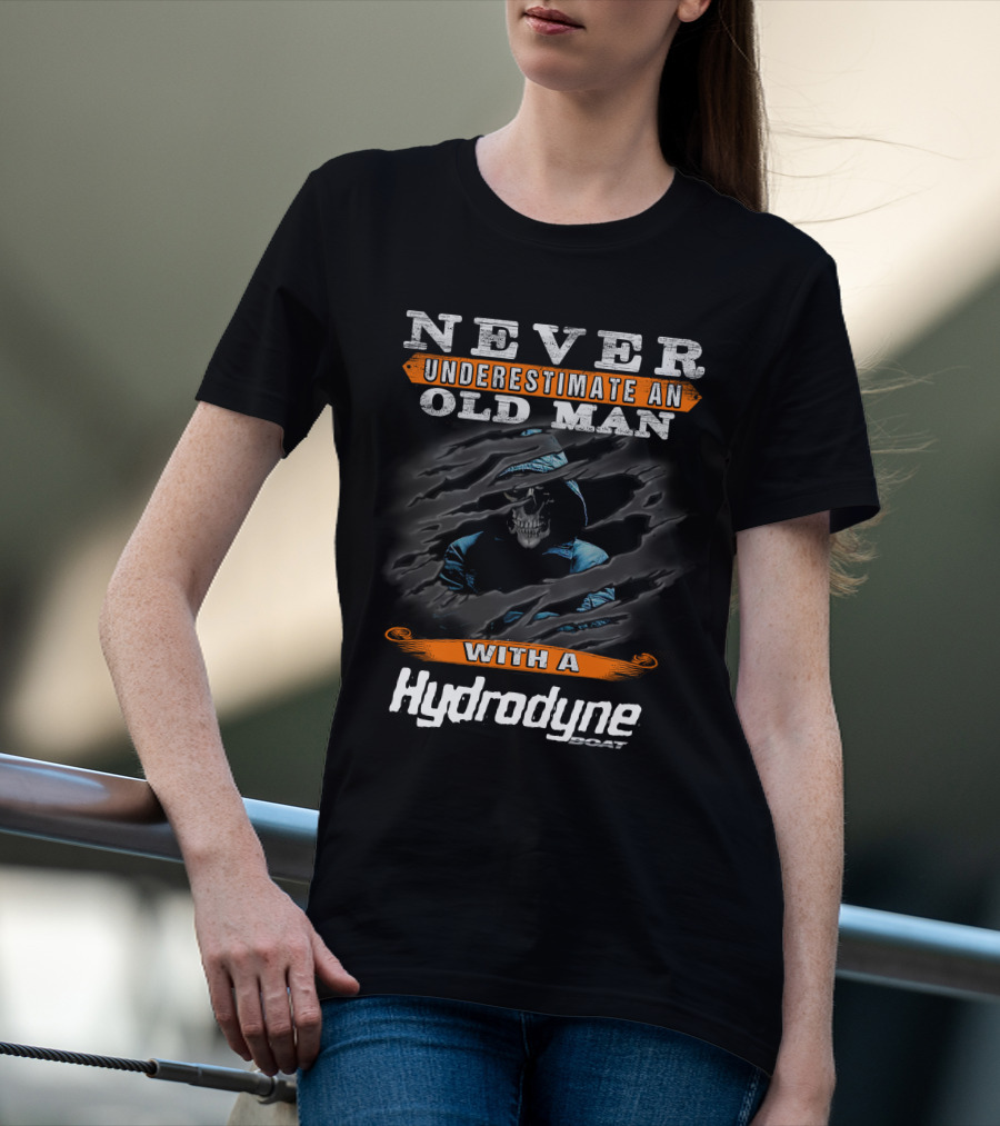 Never Underestimate An Old Man With A Hydrodyne Boat T-Shirt