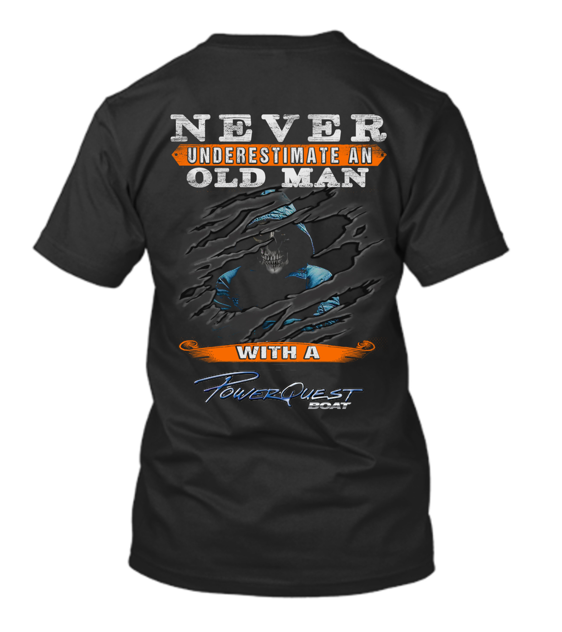 NEVER UNDERESTIMATE AN OLD MAN WITH A POWERQUEST BOAT T-Shirt