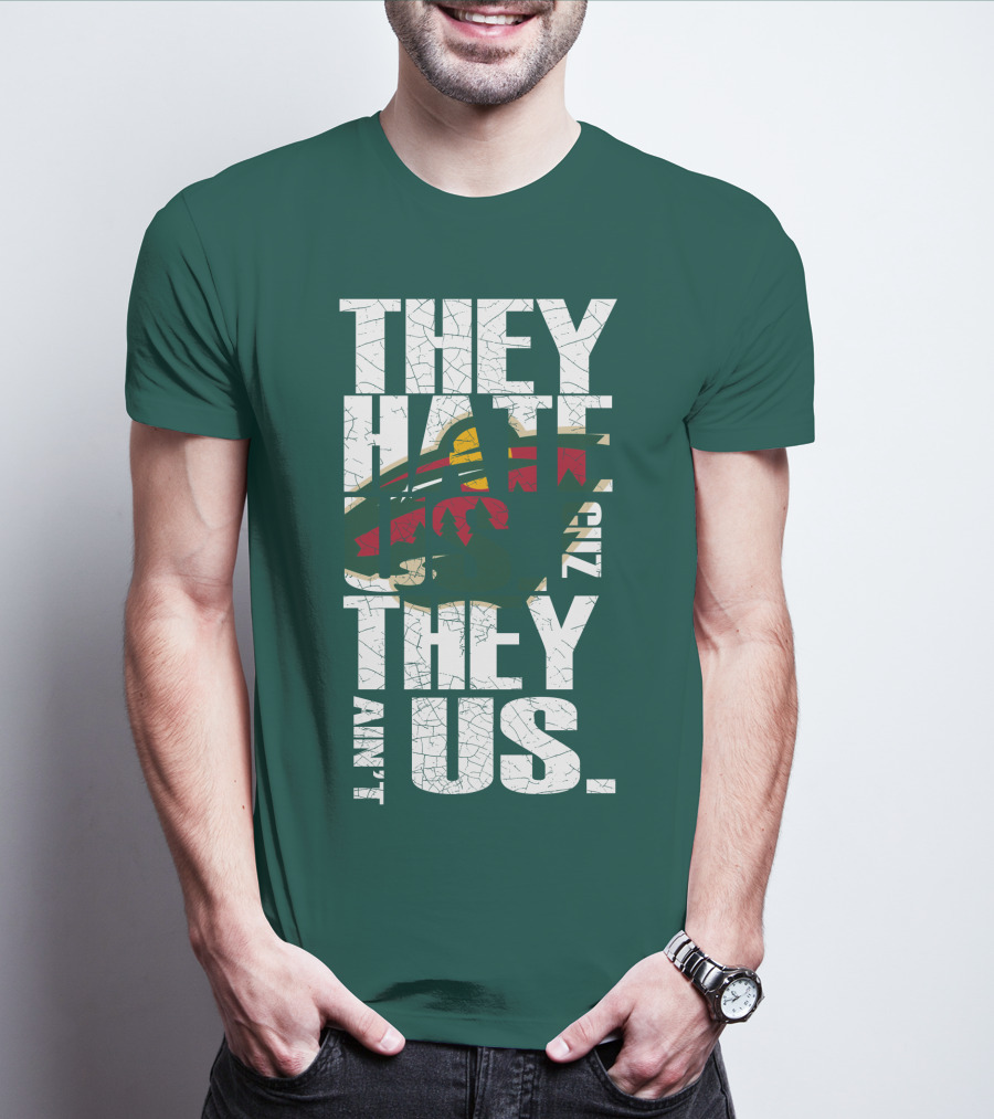 They Hate Us They Ain't Us Minnesota Wild T-Shirt