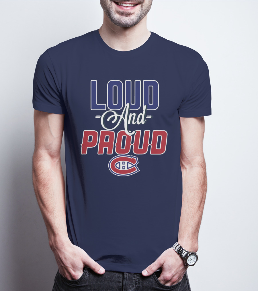 Montreal Canadiens Loud And Proud T-Shirt
