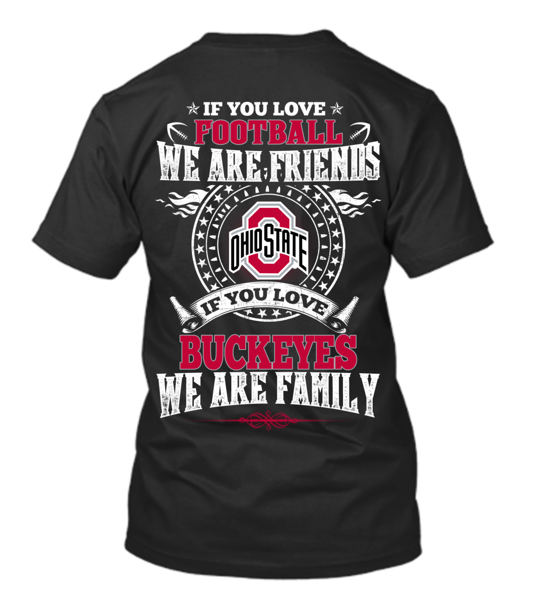 If You Love Ohio State Football We Are Friends Buckeyes Family T-Shirt