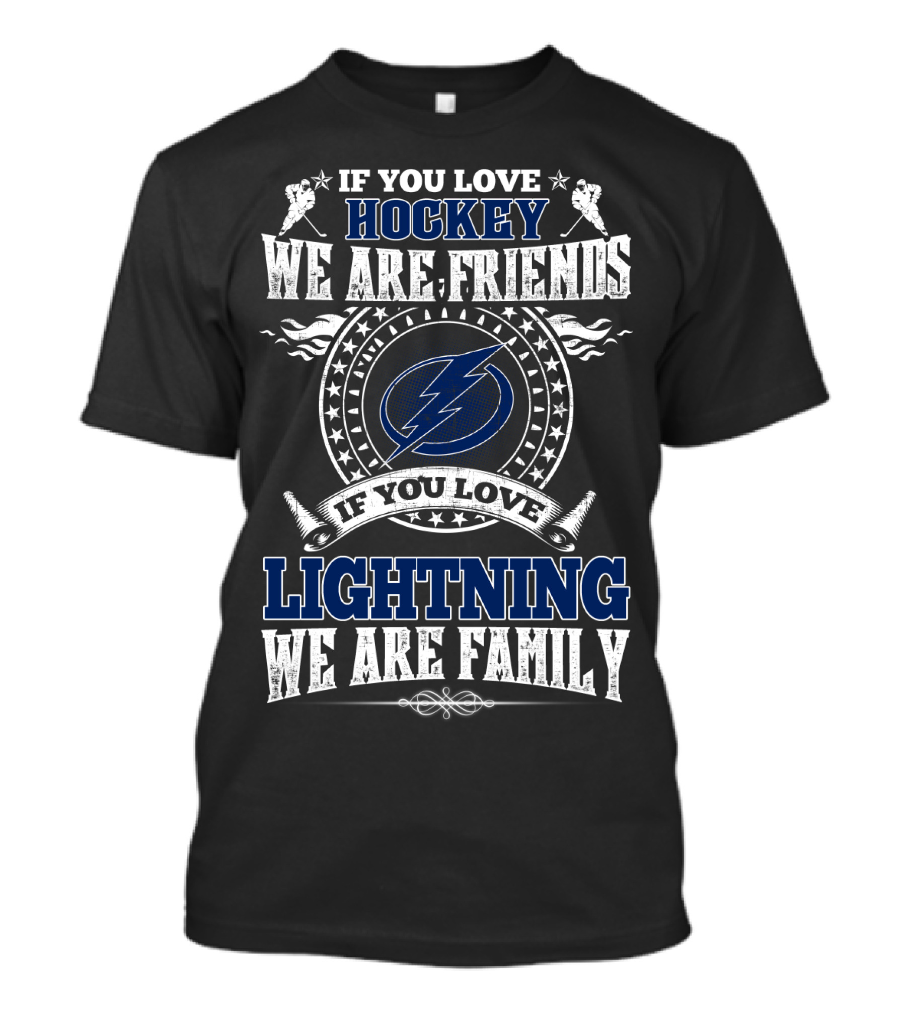 If You Love Hockey We Are Friends If You Love Lightning We Are Family T-Shirt