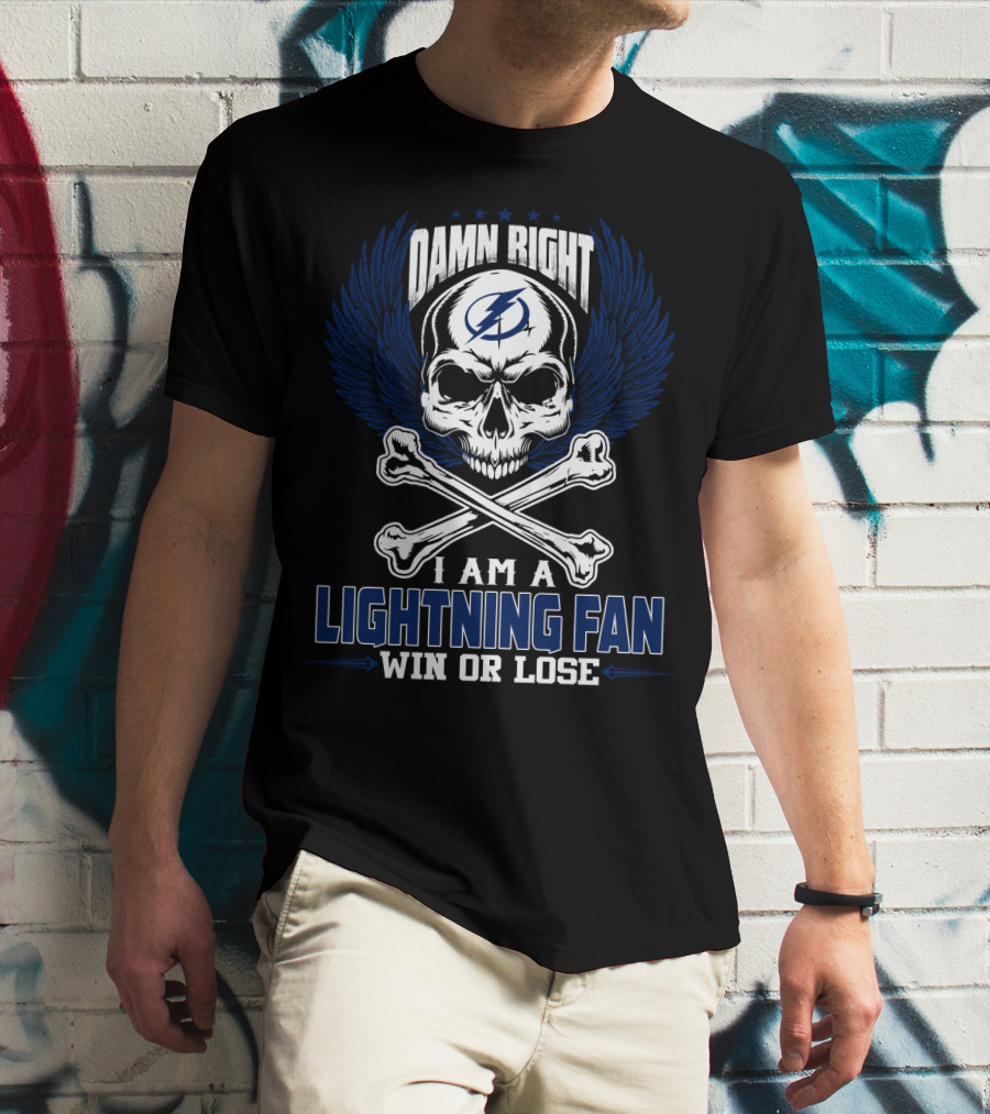 Damn Right I Am A Tampa Bay Lightning Fan Win Or Lose T-Shirt