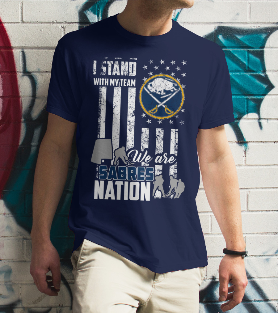I Stand With My Team We Are Buffalo Sabres Nation T-Shirt