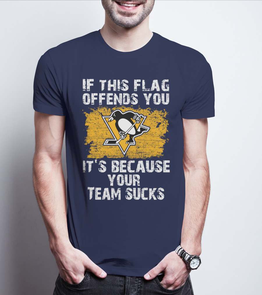 If This Flag Offends You It's Because Your Team Sucks Pittsburgh Penguins T-Shirt