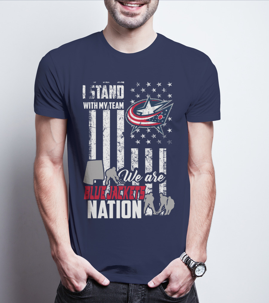I Stand With My Team We Are Columbus Blue Jackets Nation T-Shirt