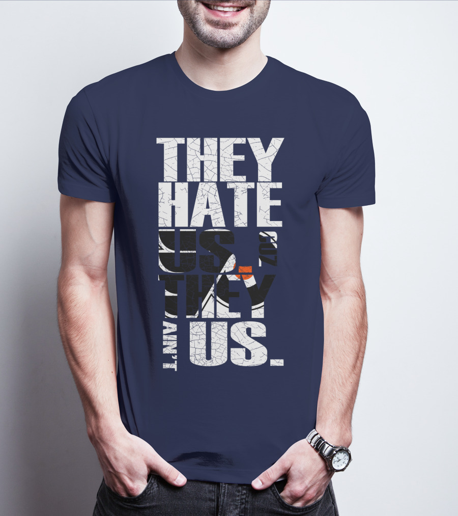 They Hate Us Cause They Ain't Us Philadelphia Flyers T-Shirt