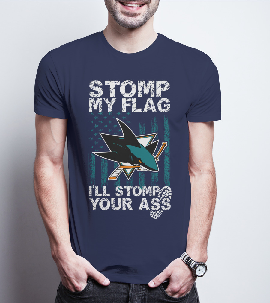 Stomp My Flag I’ll Stomp Your Ass San Jose Sharks T-Shirt