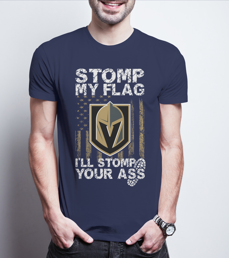 Stomp My Flag I'll Stomp Your Ass Vegas Golden Knights T-Shirt