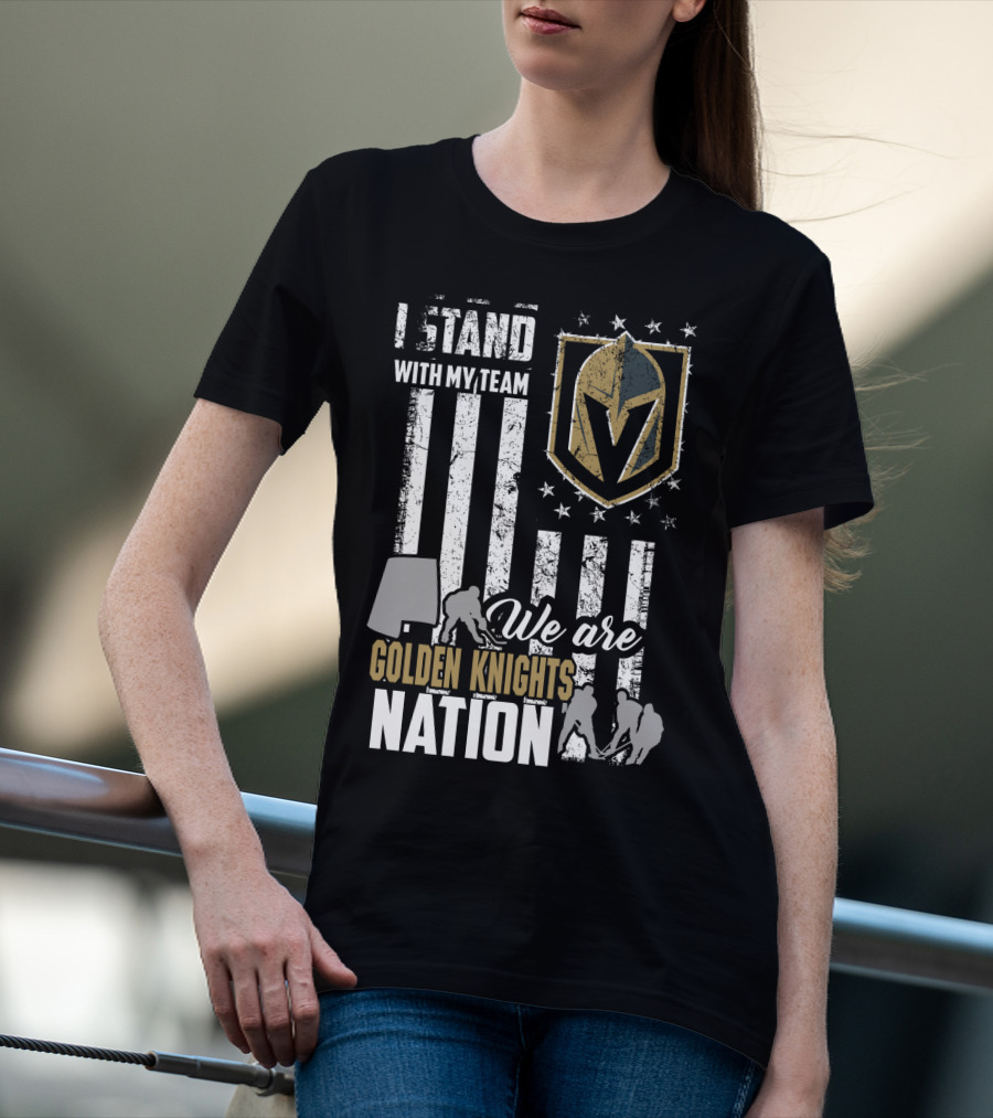 I Stand With My Team We Are Golden Knights Nation T-Shirt