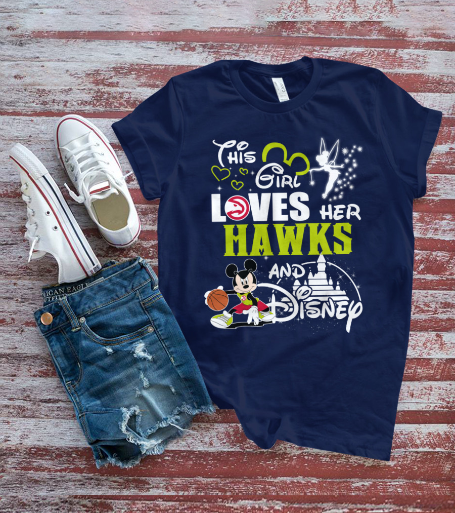 This Girl Loves Her Atlanta Hawks And Disney T-Shirt