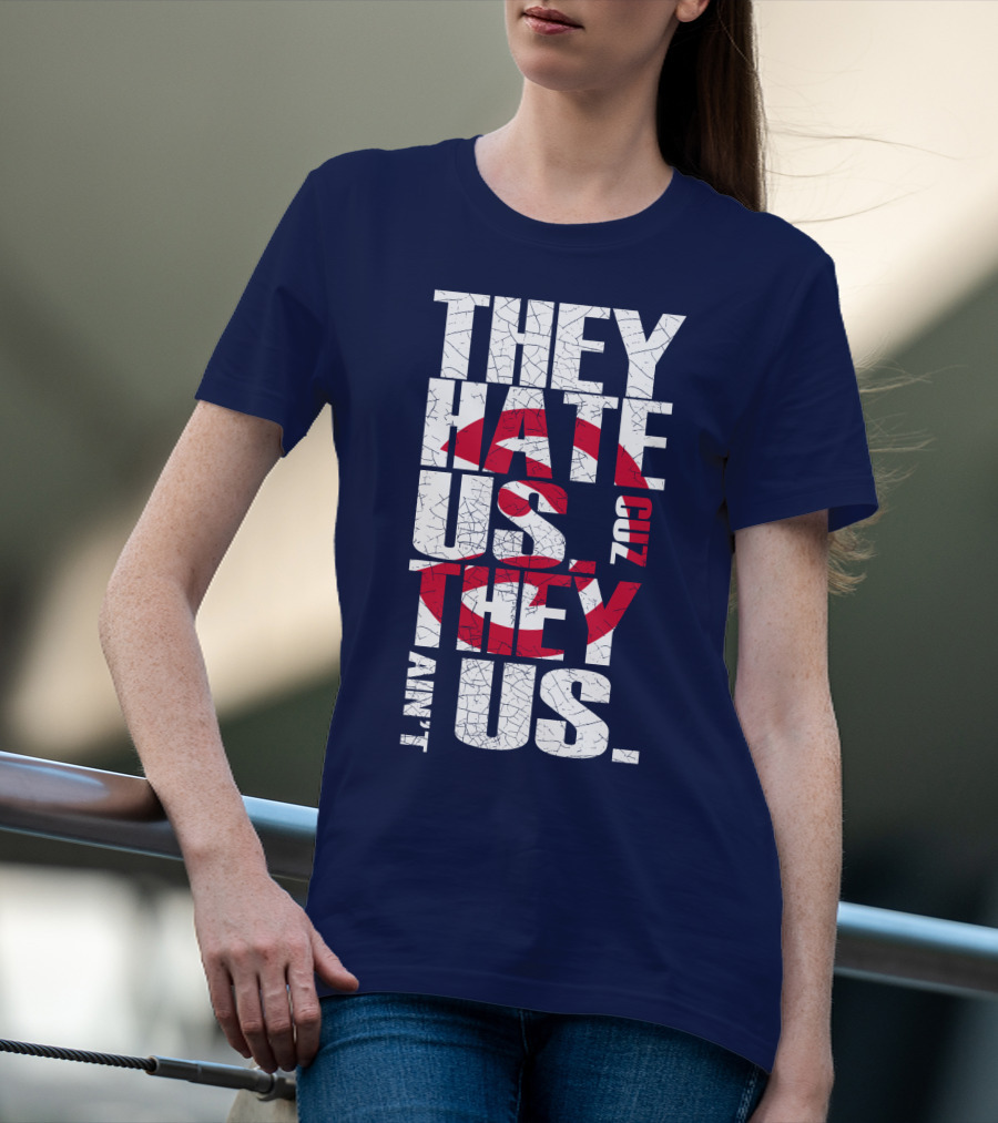 They Hate Us Cuz They Ain't Us Atlanta Hawks T-Shirt