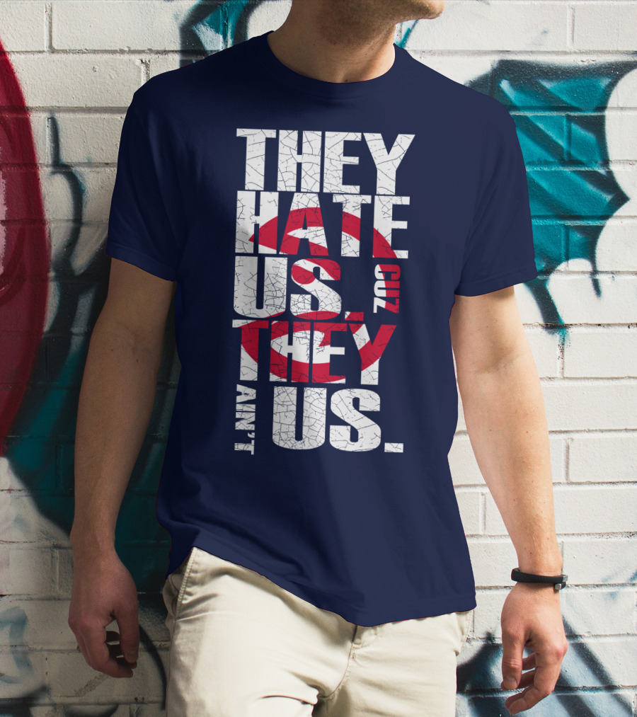They Hate Us Cuz They Ain't Us Atlanta Hawks T-Shirt