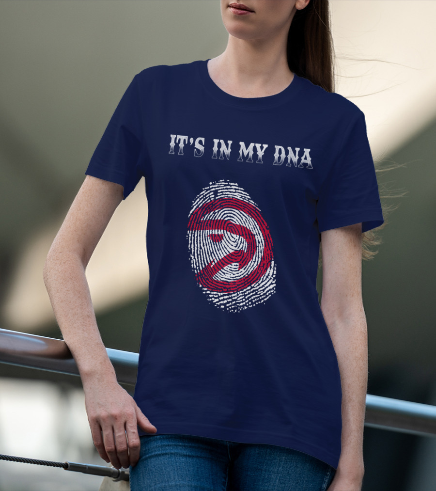 It's In My Dna Atlanta Hawks T-Shirt