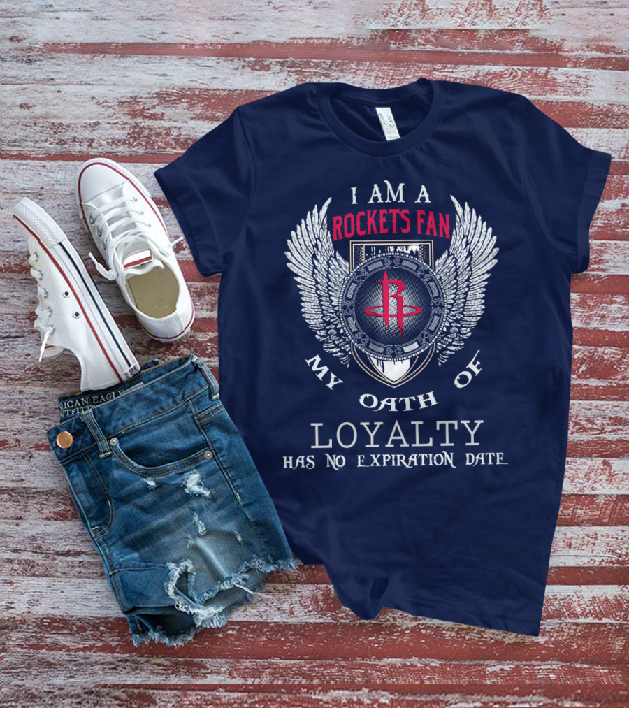 I Am A Rockets Fan My Oath Of Loyalty Has No Expiration Date T-Shirt
