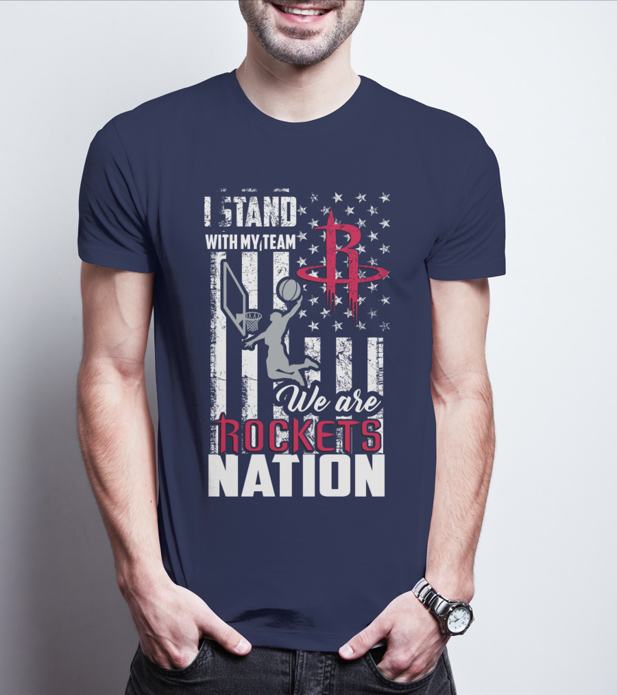 I Stand With My Team We Are Rockets Nation Houston Rockets T-Shirt