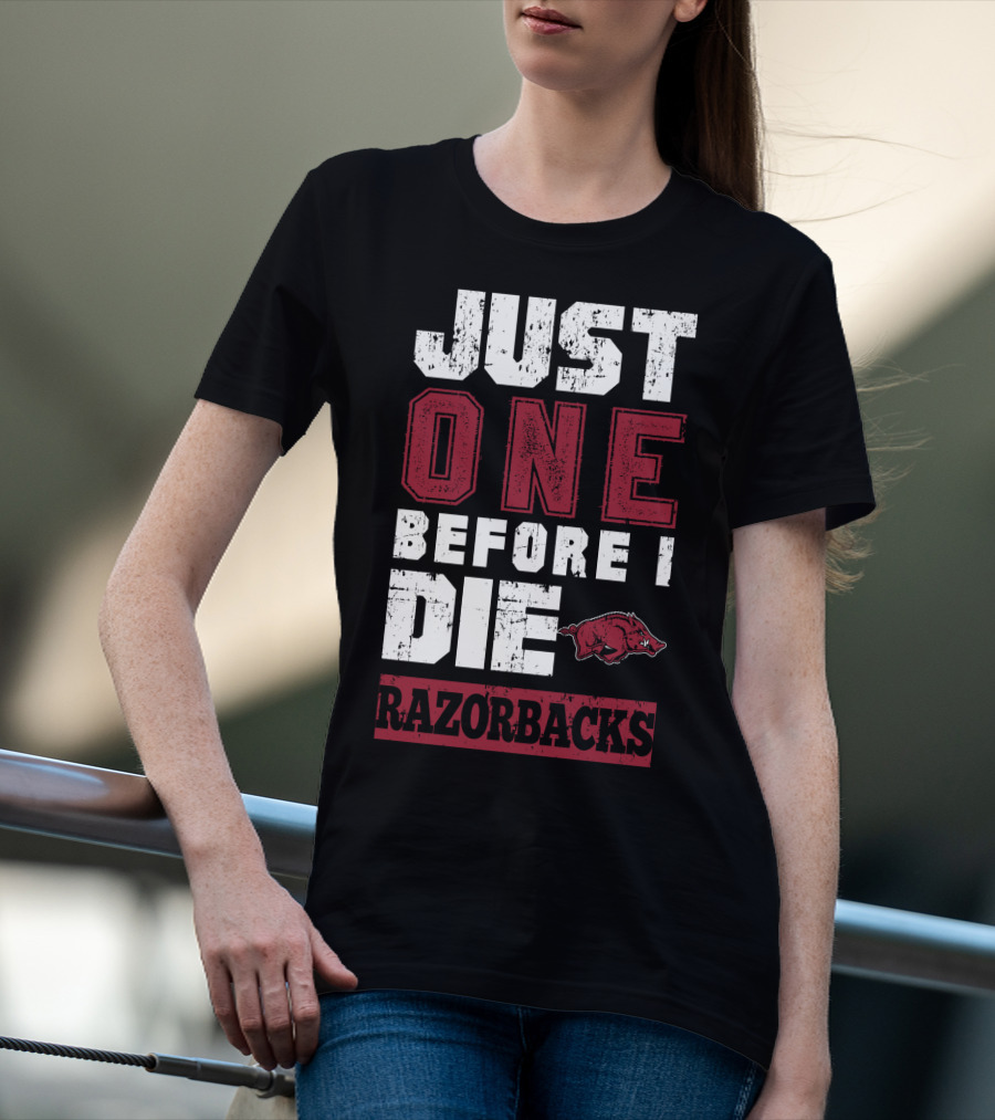 Just One Before I Die Razorbacks T-Shirt