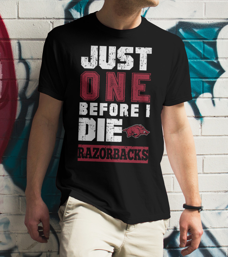 Just One Before I Die Razorbacks T-Shirt