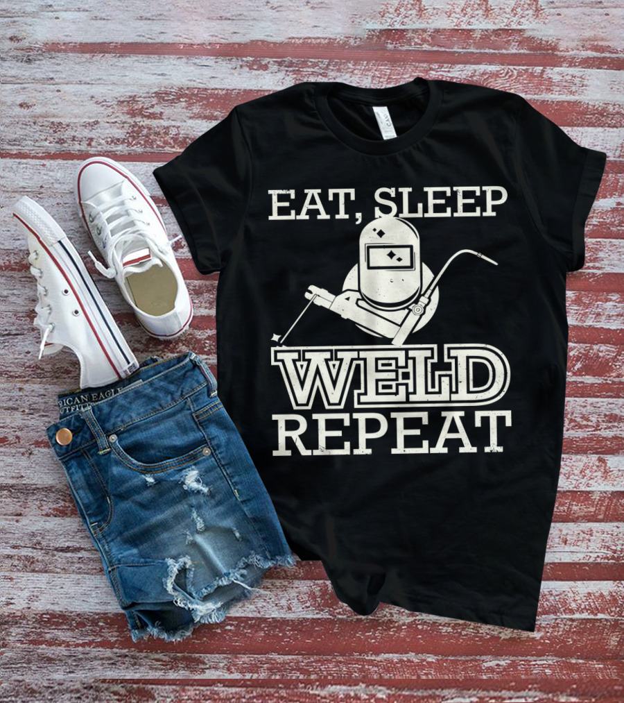 Eat Sleep Weld Repeat Funny Welder With Welding Helmet T-Shirt