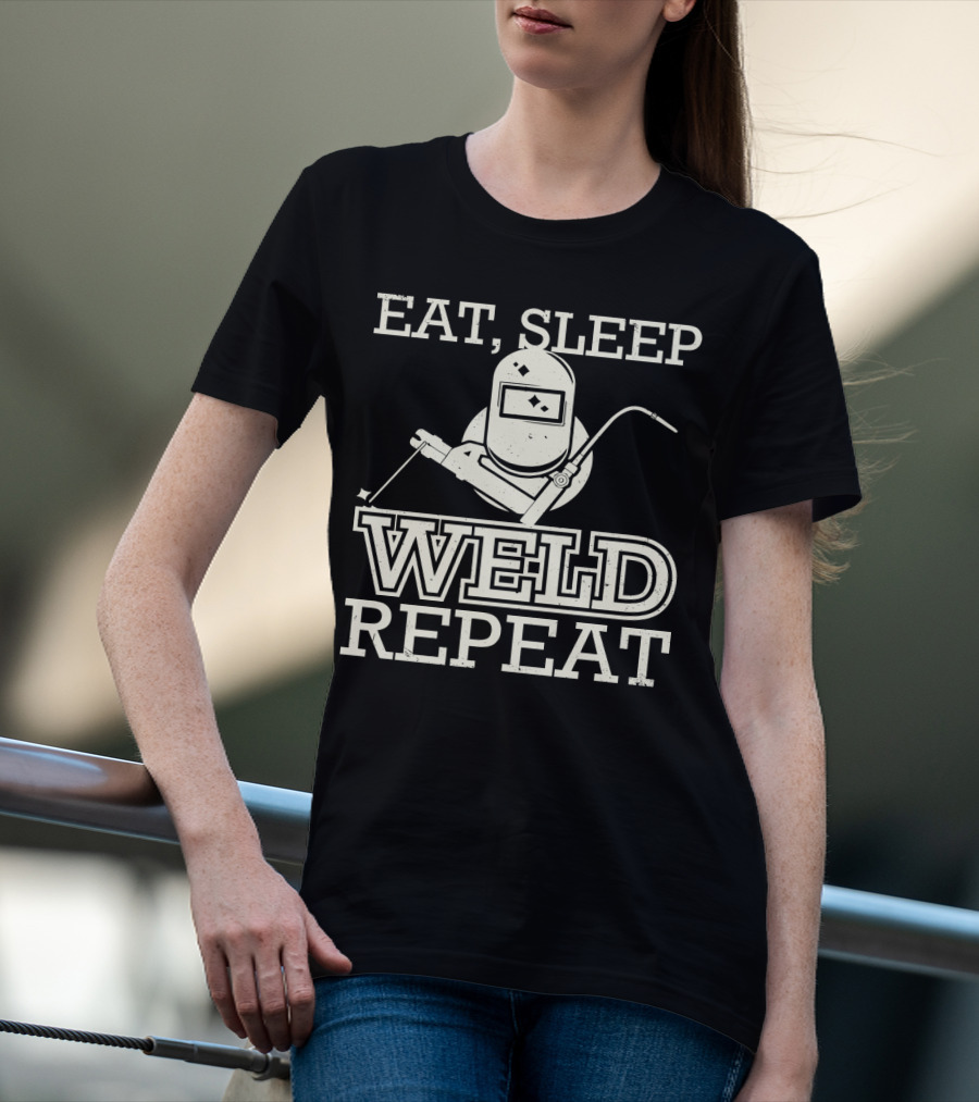 Eat Sleep Weld Repeat Funny Welder With Welding Helmet T-Shirt
