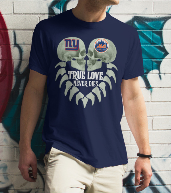 Ny Giants Mets True Love Never Dies T-Shirt