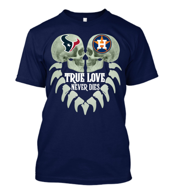 True Love Never Dies Texans Astros Art T-Shirt