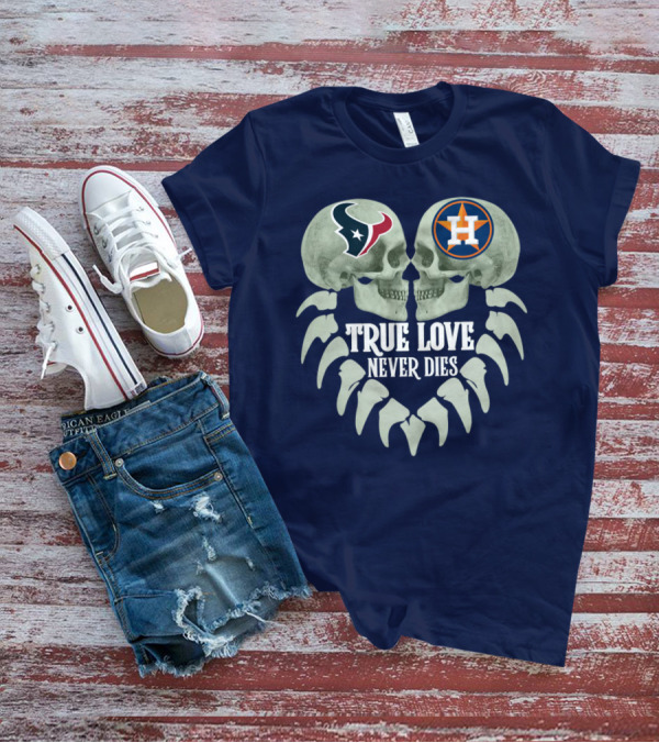 True Love Never Dies Texans Astros Art T-Shirt