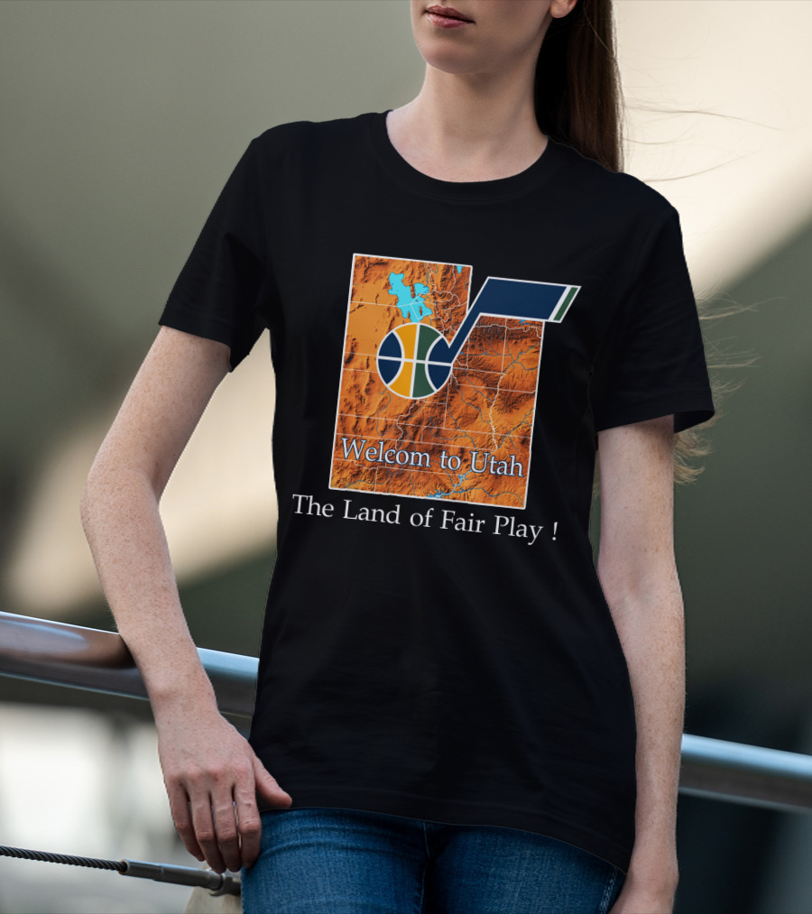 Welcome To Utah The Land Of Fair Play Jazz T-Shirt