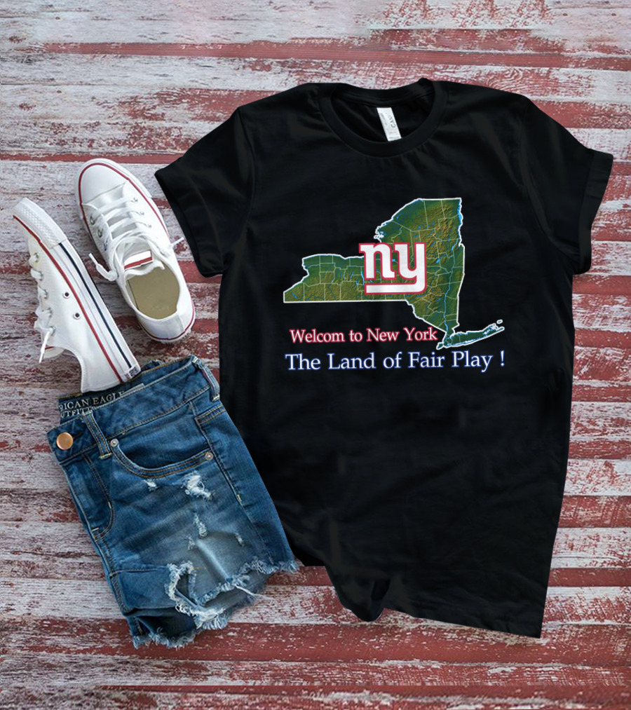 New York Giants Welcome To New York The Land Of Fair Play T-Shirt