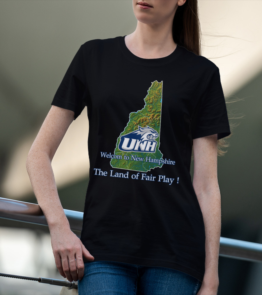 Welcome To New Hampshire Unh Wildcats The Land Of Fair Play T-Shirt