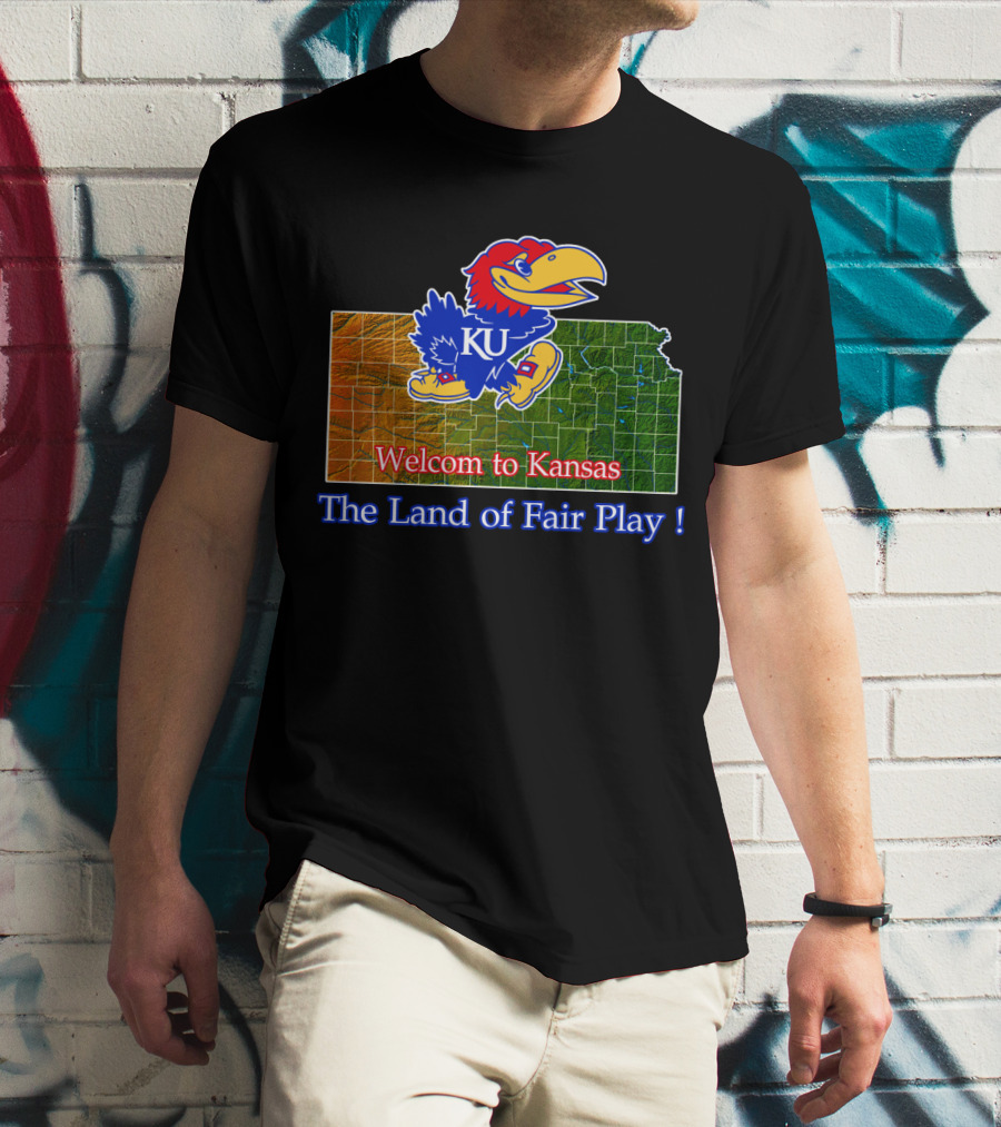 Welcome To Kansas Jayhawks Ku The Land Of Fair Play T-Shirt