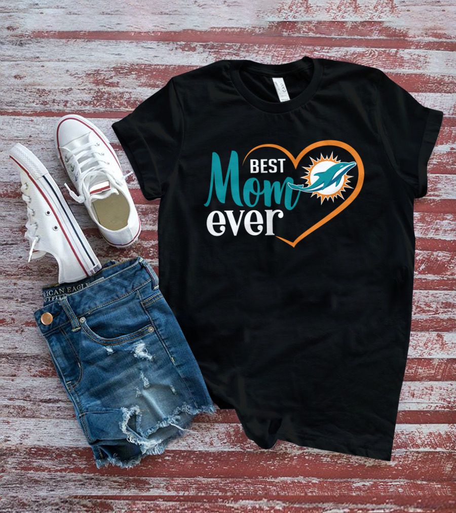 Miami Dolphins Best Mom Ever Heart T-Shirt