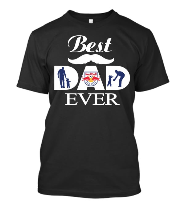 Best Dad Ever New York Red Bulls T-Shirt