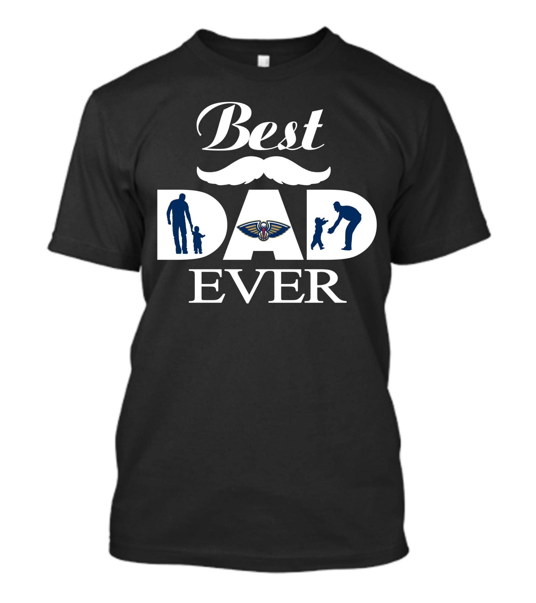 Best Dad Ever New Orleans Pelicans Fatherhood Tribute T-Shirt