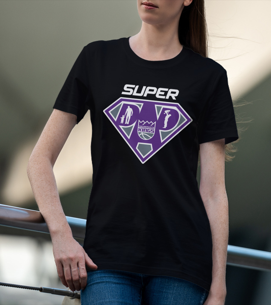 Super Dad Sacramento Kings Basketball Heroes T-Shirt