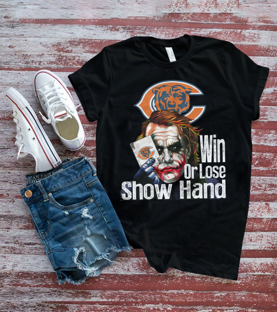 Chicago Bears Joker Win Or Lose Show Hand T-Shirt