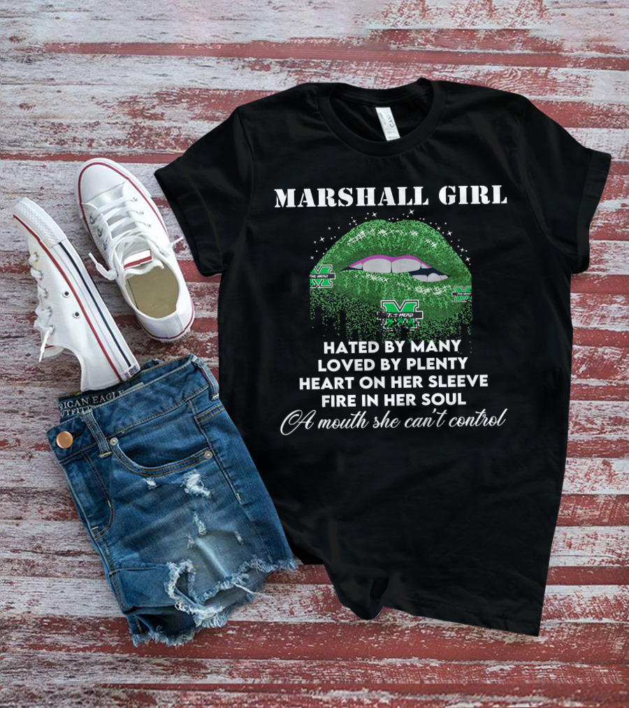 MARSHALL GIRL Hated By Many Loved By Plenty Heart On Her Sleeve Fire In Her Soul A Mouth She Can't Control T-Shirt
