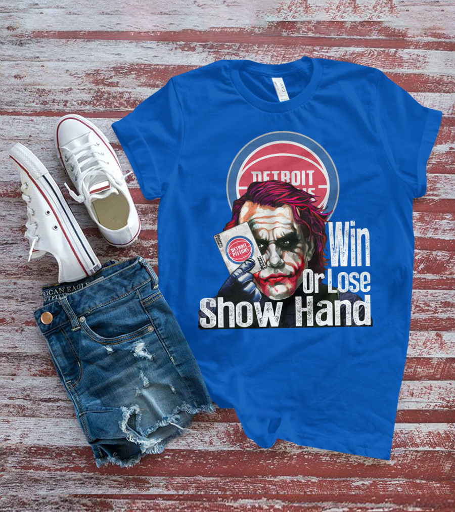 Detroit Pistons Win Or Lose Show Hand T-Shirt