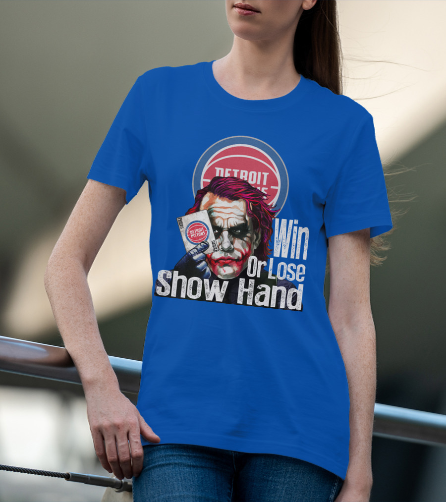 Detroit Pistons Win Or Lose Show Hand T-Shirt