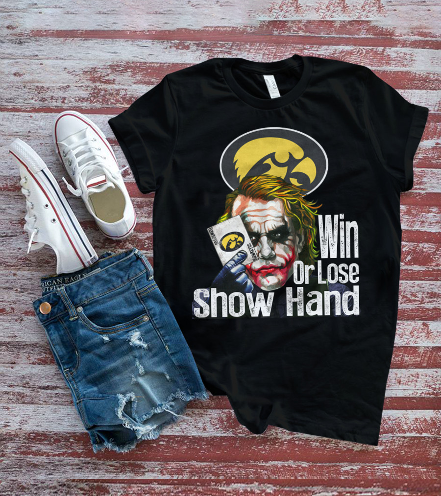 Iowa Hawkeyes Joker Win Or Lose Show Hand T-Shirt