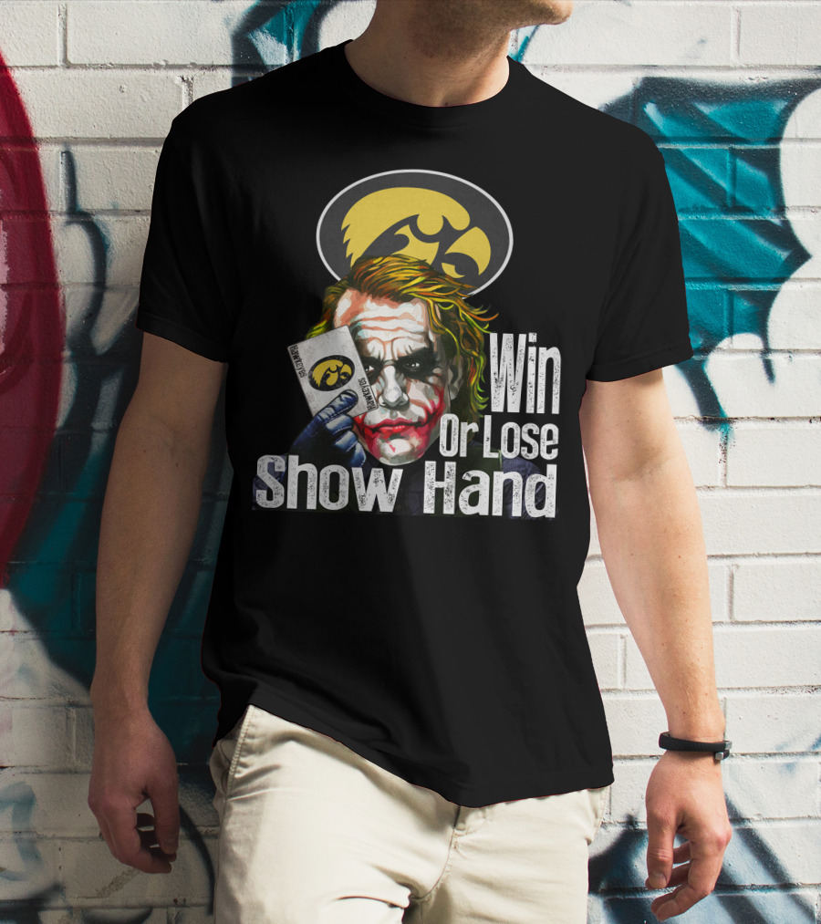 Iowa Hawkeyes Joker Win Or Lose Show Hand T-Shirt