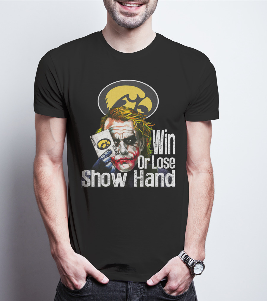 Iowa Hawkeyes Joker Win Or Lose Show Hand T-Shirt